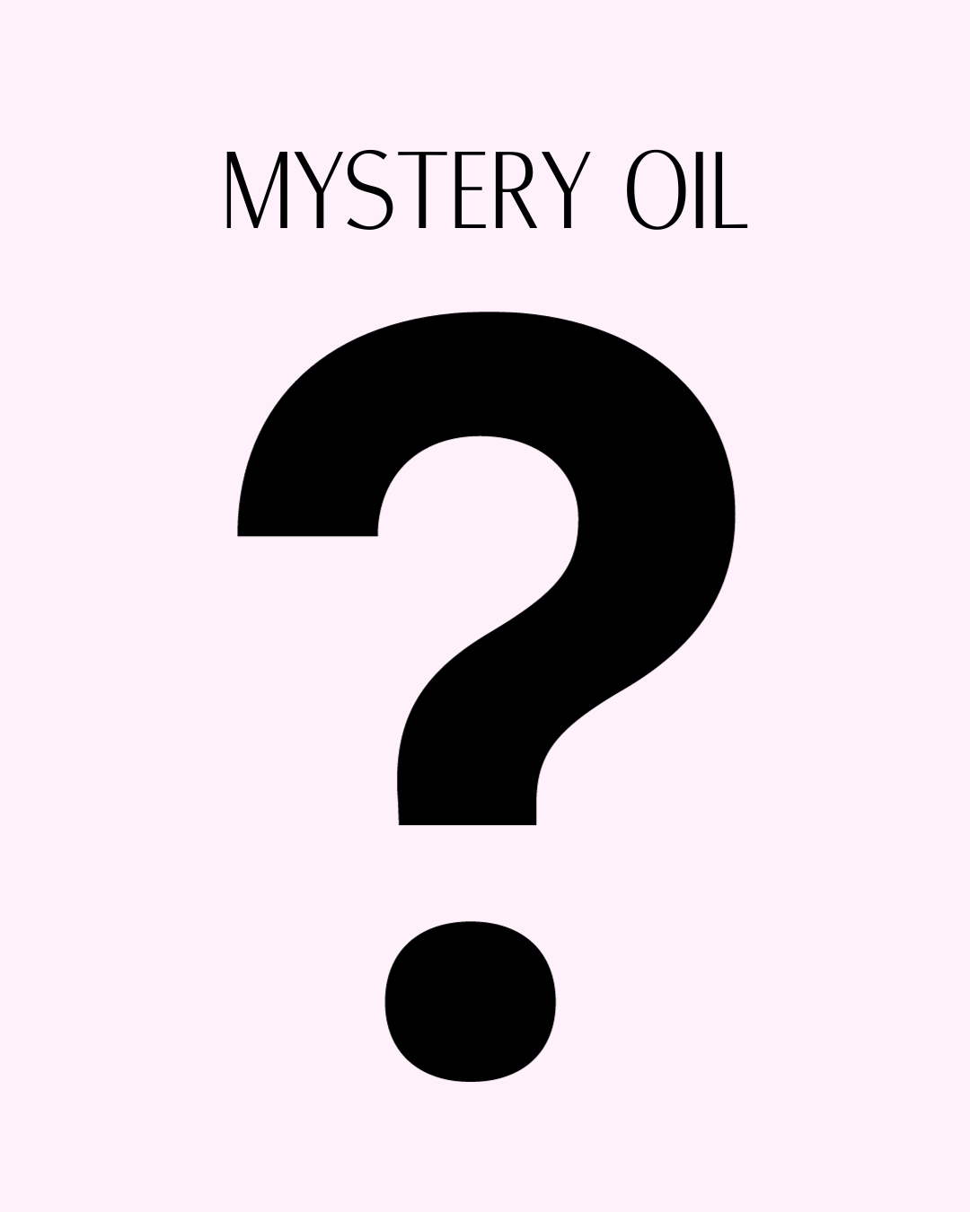 MYSTERY OIL Limited Time Only